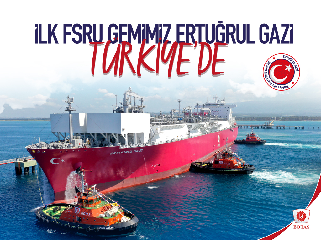 İlk FSRU Gemimiz Ertuğrul Gazi Türkiye'de